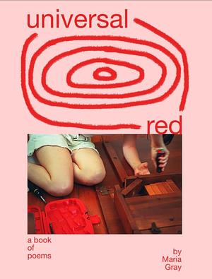 universal red by Maria Gray