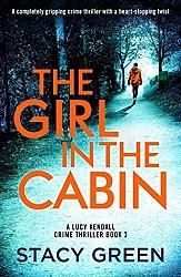 The Girl in the Cabin by Stacy Green, Stacy Green