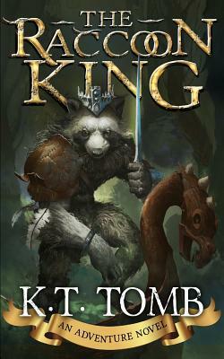 The Raccoon King by K.T. Tomb