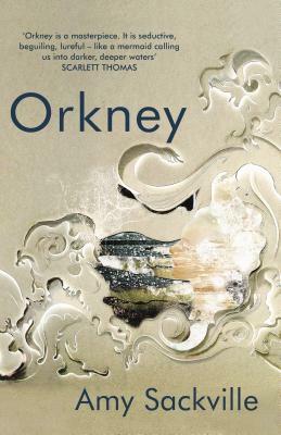 Orkney by Amy Sackville