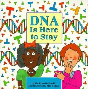 DNA is Here to Stay by Frances R. Balkwill