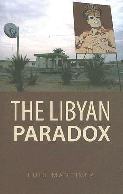 The Libyan Paradox by John King, Luis Martínez