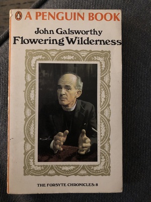 Flowering Wilderness by John Galsworthy