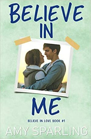 Believe in Me by Amy Sparling