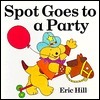 Spot Goes to a Party by Eric Hill