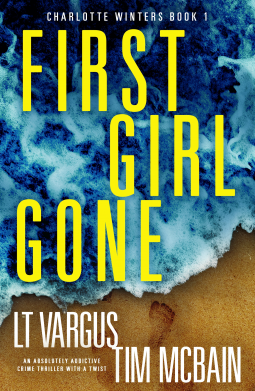 First Girl Gone by L.T. Vargus