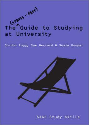 The Stress-Free Guide to Studying at University by Gordon Rugg, Susie Hooper, Sue Gerrard