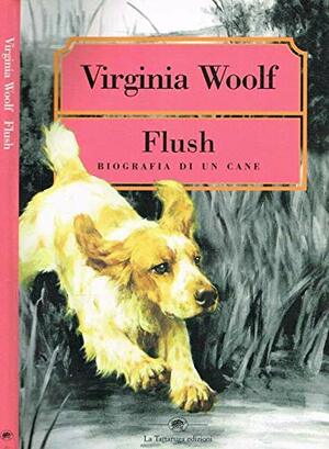 Flush: biografia di un cane by Virginia Woolf