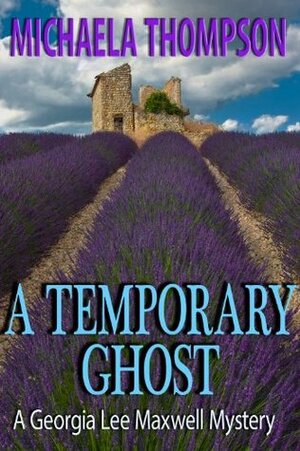 A Temporary Ghost by Michaela Thompson