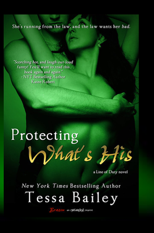 Protecting What's His by Tessa Bailey