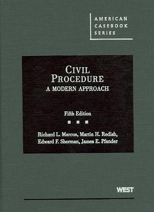 Civil Procedure: A Modern Approach by Richard L. Marcus, James E. Pfander, Edward F. Sherman, Martin H. Redish