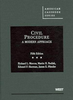 Civil Procedure: A Modern Approach by Richard L. Marcus, Edward F. Sherman, Martin H. Redish, James E. Pfander