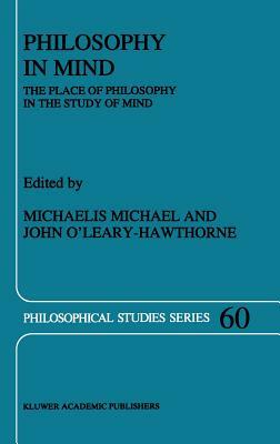 Philosophy in Mind: The Place of Philosophy in the Study of Mind by 