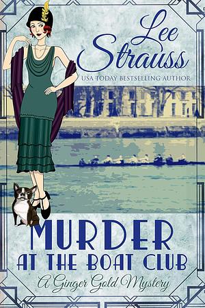 Murder at the Boat Club by Lee Strauss