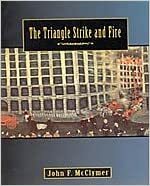 The Triangle Strike and Fire: American Stories Series, Volume I by John F. McClymer