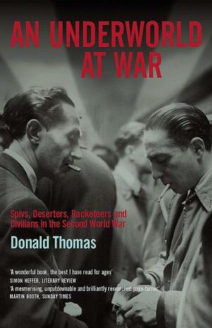 An Underworld At War by Donald Serrell Thomas