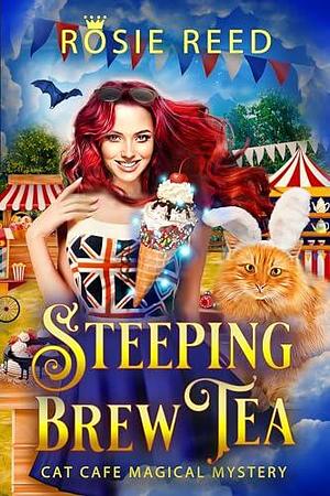 Steeping Brew Tea by Rosie Reed, Rosie Reed