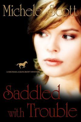 Saddled With Trouble by Michele Scott, A. K. Alexander