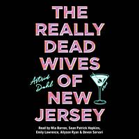 The Really Dead Wives of New Jersey by Astrid Dahl