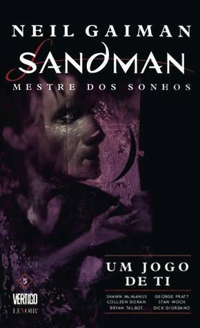 The Sandman: Um Jogo de Ti by Neil Gaiman