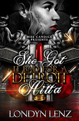 She Got it Bad for A Detroit Hitta by Londyn Lenz