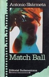 Match Ball by Antonio Skármeta