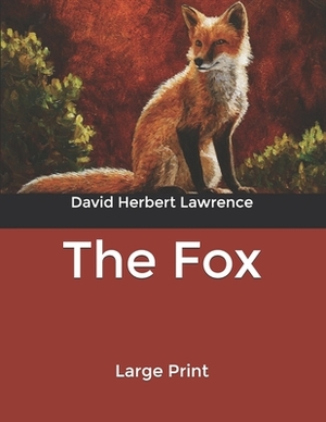 The Fox: Large Print by D.H. Lawrence