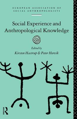 Social Experience and Anthropological Knowledge by 