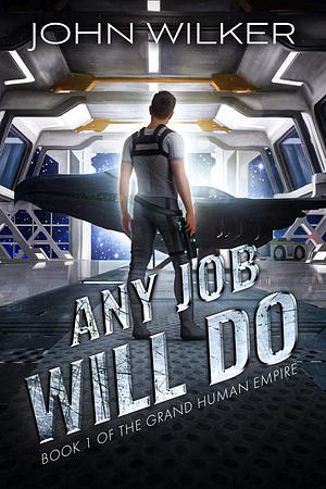 Any Job Will Do by John Wilker