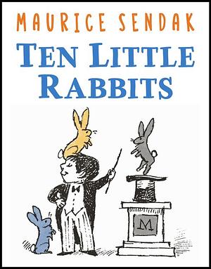 Ten Little Rabbits by Maurice Sendak