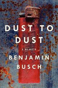 Dust to Dust by Benjamin Busch