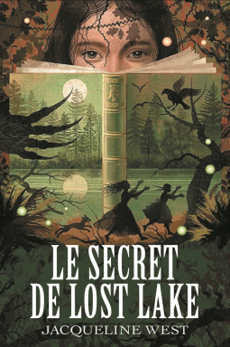 Le secret de Lost Lake by Jacqueline West
