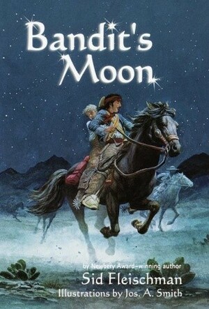 Bandit's Moon by Sid Fleischman