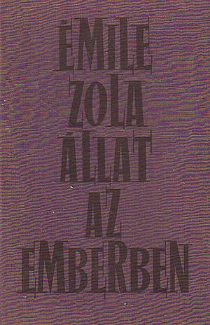 Állat az emberben by Émile Zola, Émile Zola