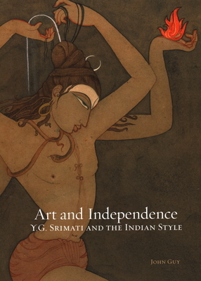 Art and Independence: Yg Srimati and the Indian Style by John Guy