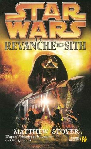 La revanche des Sith by Matthew Woodring Stover