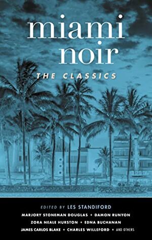 Miami Noir: The Classics by Les Standiford