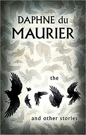 The Birds and Other Stories by Daphne du Maurier