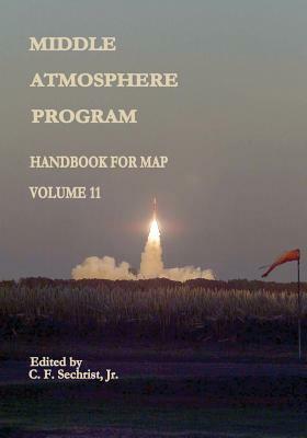 Middle Atmosphere Program - Handbook for MAP: Volume 11 by National Aeronautics and Administration