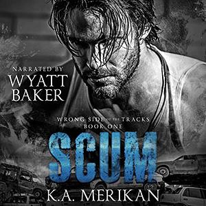 Scum by K.A. Merikan