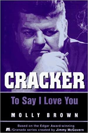 Cracker: To Say I Love You by Molly Brown