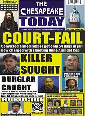 THE CHESAPEAKE TODAY April 2015 All Crime, All The Time: All Crime All The Time by Huggins Point