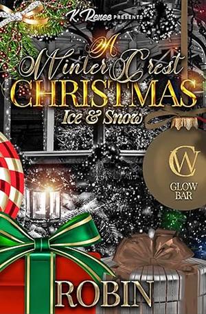 A Winter Crest Christmas: Ice & Snow by Robin