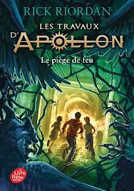 Les Travaux d'Apollon - tome 3 : Le piège de feu by Rick Riordan
