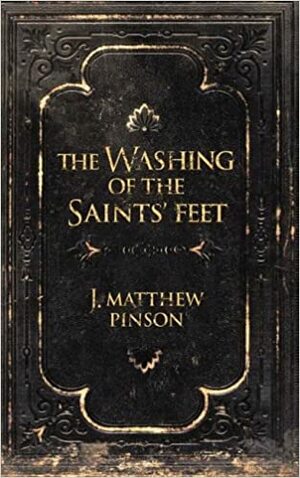 The Washing of the Saints' Feet by J. Matthew Pinson