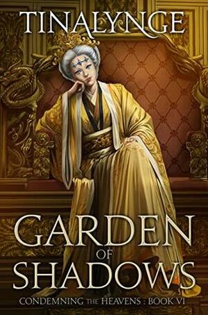 Garden of Shadows (Condemning the Heavens Book 6) by Tinalynge