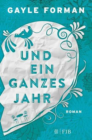 Und ein ganzes Jahr by Gayle Forman