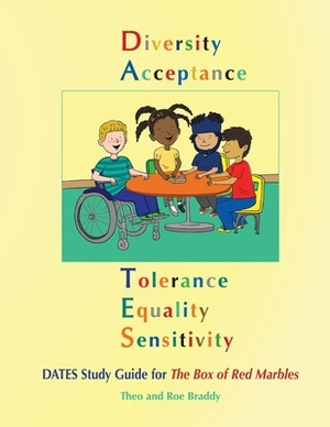 D.A.T.E.S. Study Guide for the Box of Red Marbles: Diversity, Acceptance, Tolerance, Equality, and Sensitivity by Theo Braddy, Roe Braddy