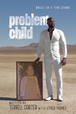 Problem Child by Terrell Carter