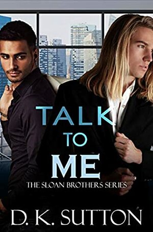 Talk to Me by D.K. Sutton